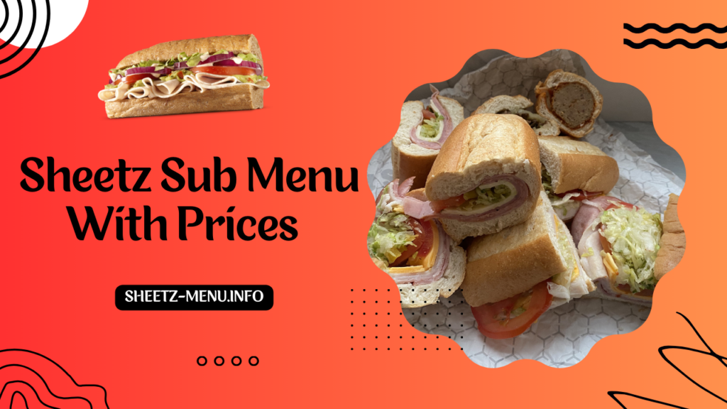 Sheetz Sub Menu With Prices [Updated 2024]