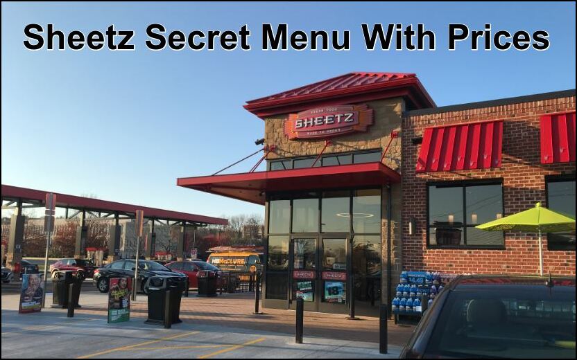 Sheetz Secret Menu With Prices [ Updated 2024 ]