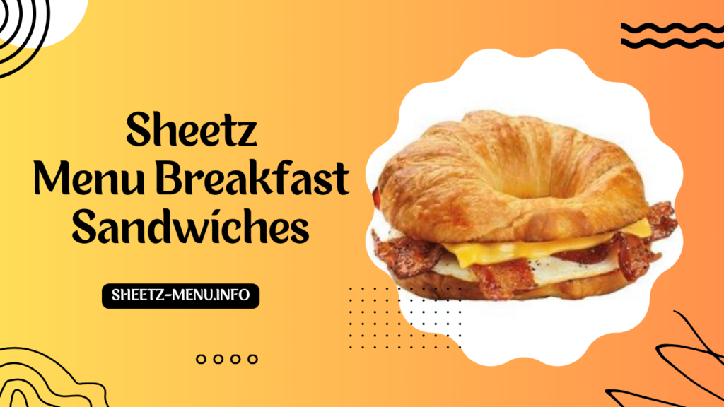 Sheetz Menu Breakfast Sandwiches